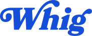 Whig by Hunter Schwarz