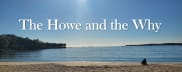 The Howe and the Why