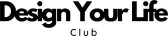 Design Your Life Club