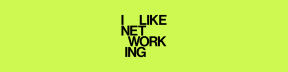 I LIKE NETWORKING