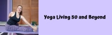 Yoga Living 50 and Beyond