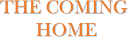 The Coming Home