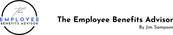 The Employee Benefits Advisor by Jim Sampson