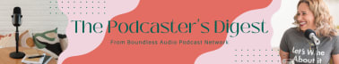 The Podcaster's Digest
