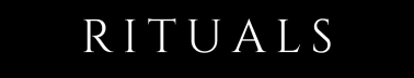 RITUALS