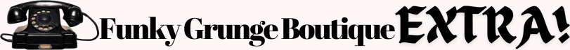 Funky Grunge Boutique Extra!