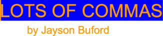 Jayson Buford's LOTS OF COMMAS