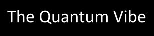 The Quantum Vibe