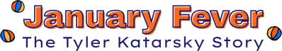 January Fever: The Tyler Katarsky Story by Louis De Lauro