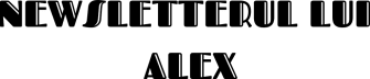 Newsletterul lui Alex