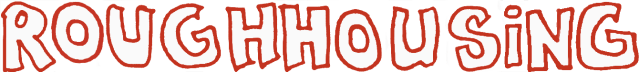 Roughhousing