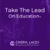 Take The Lead On Education™