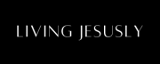 Living Jesusly