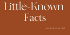 Little-Known Facts