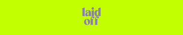 Laid Off