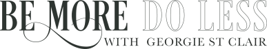 Be more, do less with Georgie St Clair