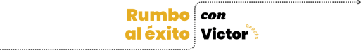 Rumbo al Éxito con Víctor Garcés