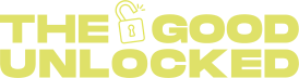 The Good Unlocked