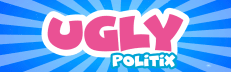 UGLY POLITIX