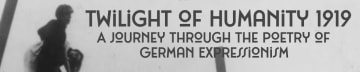 Twilight of Humanity: German Expressionist Poetry in English