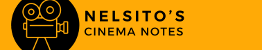 Nelsito’s Cinema Notes