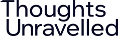 Thoughts Unravelled