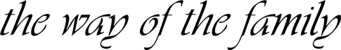 "The Way of the Family" with Fr. Dn. Christopher