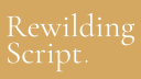 The Rewilding Script