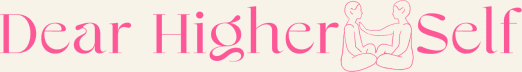 Dear Higher Self