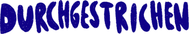 Durchgestrichen