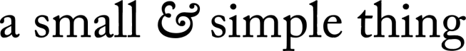A Small and Simple Thing