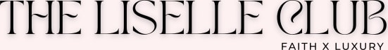 THE LISELLE CLUB: FAITH & LUXURY