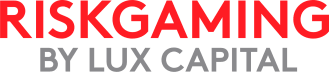 Riskgaming by Lux Capital