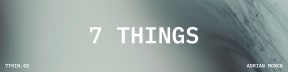 7 THINGS