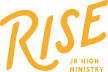 RISE Jr High Ministry