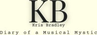 Diary of a Musical Mystic with Kris Bradley 