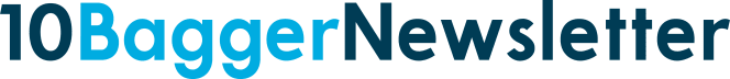 10Bagger Newsletter