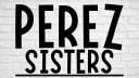 THE PEREZ SISTERS