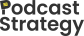 Podcast Strategy Weekly