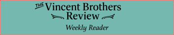 The Vincent Brothers Review Weekly Reader