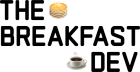 The Breakfast Dev