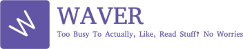 Waver