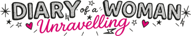 Diary of A Woman Unravelling