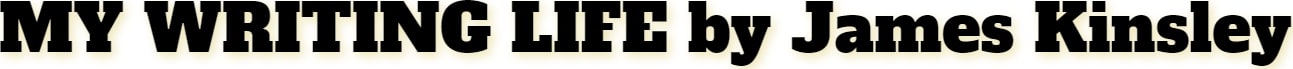 My Writing Life by James Kinsley