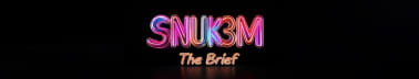 SNUK3M - The Brief