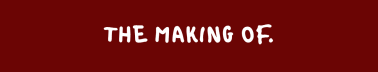 The Making Of