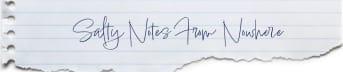 Salty Notes from Nowhere