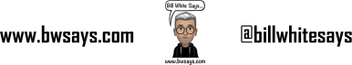 Bill White Says