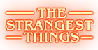 The Strangest Things