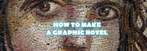 How to Make a Graphic Novel